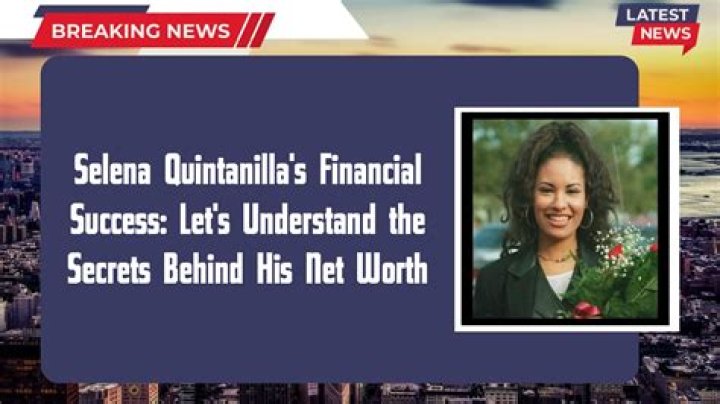 Unveiling The Unmeasurable Worth Of Selena Quintanilla: Discoveries And Insights
